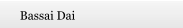 Bassai Dai