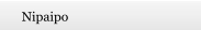 Nipaipo