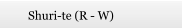 Shuri-te (R - W)